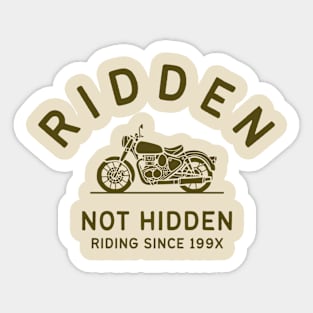 Ridden, Not Hidden Sticker